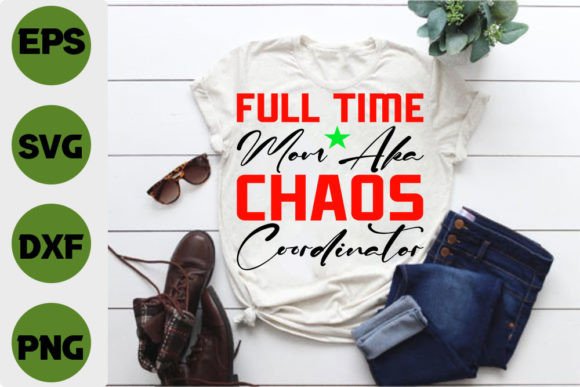 Funny Mom T-Shirt Design, Full Time Mom Review