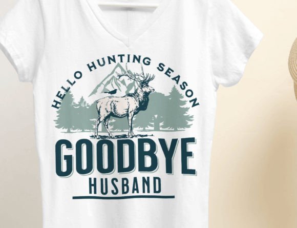 Hello Hunting Season Goodbye Husband Png Review