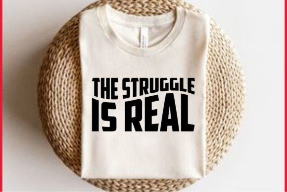 Retro Funny T-shirt Design, the Struggle Review