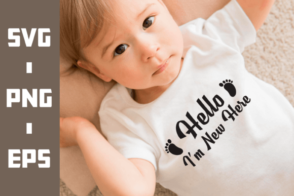 Review: Baby Sayings Hello I m New Here SVG