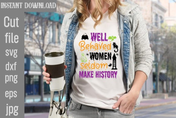 Well Behaved Women Seldom Make History Review